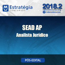 SEAD AP Analista Jurídico Pós Edital 2018 - ESTRATEGIA 
