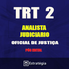 TRT 2ª REGIÃO Pós Edital -  ANALISTA JUDICIÁRIO - OFICIAL DE JUSTIÇA 2018 (E)