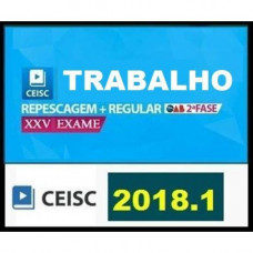 OAB 2ª Fase XXV - Direito TRABALHO - 25º Exame (2018) - CEISC