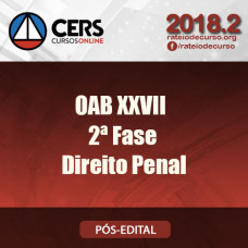 OAB 2ª FASE XXVII - DIREITO PENAL - CERS 2018
