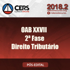 OAB 2ª FASE XXVII - DIREITO TRIBUTÁRIO - CERS 2018