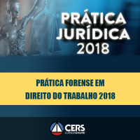 PRÁTICA FORENSE EM DIREITO DO TRABALHO 2018
