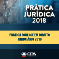 PRÁTICA FORENSE EM DIREITO TRIBUTÁRIO 2018