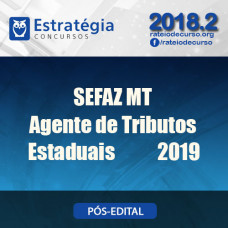 Sefaz MT - Agente de Tributos Estaduais - Estratégia 2019