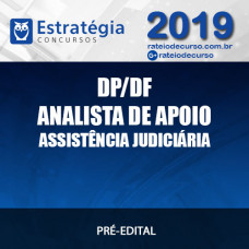 DP/DF - ANALISTA DE APOIO À ASSISTÊNCIA JUDICIÁRIA 2019 - Estratégia