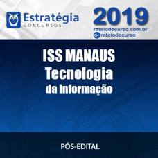 ISS MANAUS - Técnico de Tecnologia da Informação - Pós Edital - 2019 