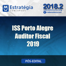ISS Porto Alegre - Auditor Fiscal - Estratégia 2019