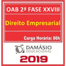 OAB 2ª FASE XXVIII (28) - Direito Empresarial - Damásio 2019
