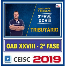 OAB 2ª FASE XXVIII (28) - Direito Tributário - CEISC 2019