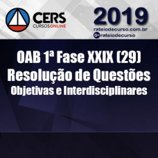 OAB 1ª Fase XXIX (29) Resoluções de Questões Objetivas e Interdisciplinares CERS