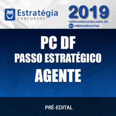 PC DF PASSO ESTRATÉGICO AGENTE 2019 ESTRATÉGIA 