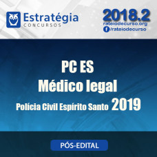 PC ES - Auxiliar de Perícia - Médico Legal - Pós Edital - Policia Civil Espírito Santo - Estratégia 2019