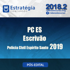 PC ES Escrivão - Pós Edital - Policia Civil Espírito Santo - Estratégia 2019