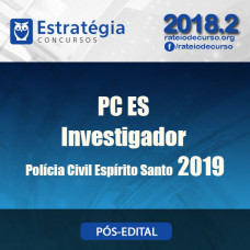 PC ES Investigador - Pós Edital - Policia Civil Espírito Santo - Estratégia 2019