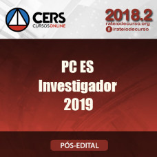 PC ES - Polícia Civil do Espírito Santo - Investigador - Pós Edital 2019 - Cers