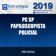 PC SP PAPILOSCOPISTA POLICIAL 2019 ESTRATÉGIA