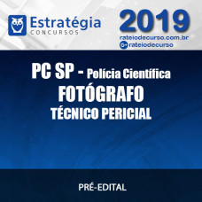 PC SP Polícia Científica Fotógrafo Técnico Pericial 2019 ESTRATÉGIA