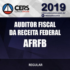 AUDITOR FISCAL DA RECEITA FEDERAL DO BRASIL (AFRFB) 2019 CERS