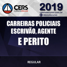 CARREIRAS POLICIAIS ESCRIVÃO,AGENTE E PERITO 2019 CERS