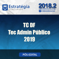 TC DF - Técnico Administração Pública - Estratégia 2019