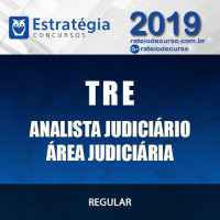 TRE - Analista Judiciário Área Judiciária - Estratégia 2019