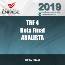 TRF 4 - Analista e Oficial  Reta Final - PÓS EDITAL - Ênfase 2019 