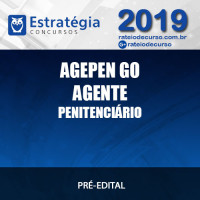 AGEPEN GO - AGENTE PENITENCIÁRIO - 2019 - Estratégia