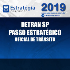 DETRAN SP PASSO ESTRATÉGICO OFICIAL DE TRÂNSITO 2019 ESTRATÉGIA 
