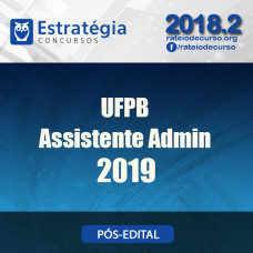 UFPB - Assistente em Administração - Pós Edital - Estratégia 2019