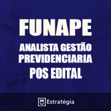 FUNAPE Pós Edital 2017 – Analista Em Gestão Previdenciária – E