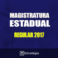 MAGISTRATURA ESTADUAL – Estratégia – Magistratura Estadual Regular 2017