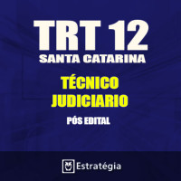 TRT SC SANTA CATARINA – PÓS EDITAL – TÉCNICO JUDICIÁRIO 2017 TRT 12
