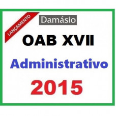 2ª Fase OAB - Administrativo XVII Exame Damásio - 2015
