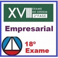 2ª Fase OAB XVIII (18º Exame) - EMPRESARIAL (Prática Empresarial)