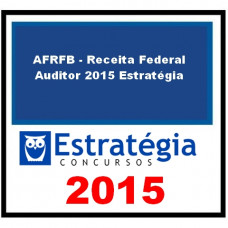 AFRFB - Receita Federal - Auditor 2015 Estratégia