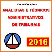  ANALISTA E TÉCNICO ADMINISTRATIVOS DE TRIBUNAIS  - 2016