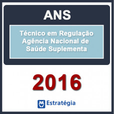 ANS 2016 Técnico em Regulação - Agência Nacional de Saúde Suplementar 2016