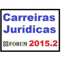 Carreiras Jurídicas 2015.2 FORUM