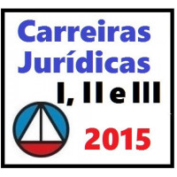 Carreiras Jurídicas I, II e III - 2015.1 CERS