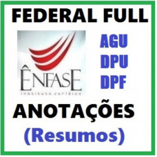 Federal Full 2014/2015 - ANOTAÇÕES RESUMOS (AGU DPU DPF)