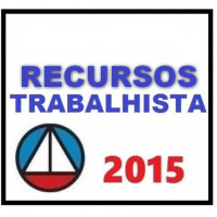 Prática Recursos Trabalhistas 2015 CERS - PROF. ÉLISSON MIESSA