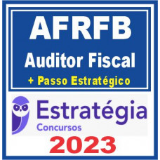 AFRFB (Auditor Fiscal + Passo) Estratégia 2023
