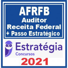 AFRFB (Auditor Fiscal + Passo Estratégico) 2021