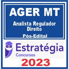 AGER MT (Analista Regulador – Direito) Pós Edital – Estratégia 2023