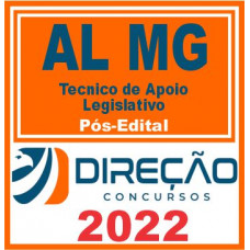 AL MG (TÉCNICO DE APOIO LEGISLATIVO) PÓS EDITAL – DIREÇÃO 2022