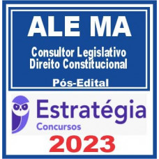 ALE MA (Consultor Legislativo – Direito Constitucional) Pós Edital – Estratégia 2023