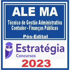 ALE MA (Técnico de Gestão Administrativa – Contador – Finanças Públicas) Pós Edital – Estratégia 2023