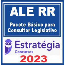 ALE RR (Pacote Básico para Consultor Legislativo) – Estratégia 2023