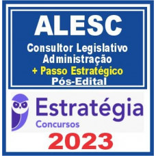 ALESC (Consultor Legislativo – Administração + Passo) Pós Edital – Estratégia 2023