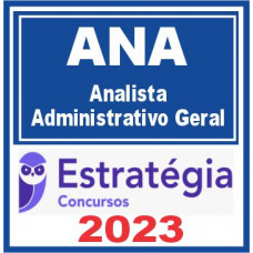 ANA (Analista Administrativo Geral) Estratégia 2023